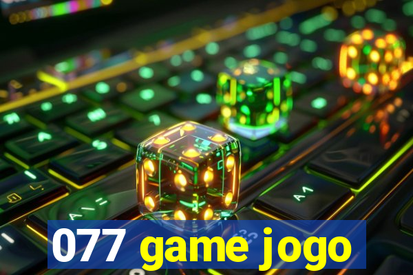 077 game jogo